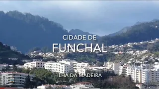 Cidade do Funchal - Ilha da Madeira, Portugal