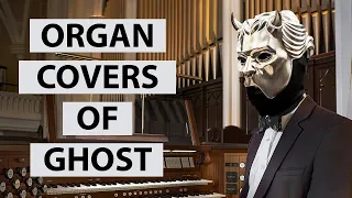 Ghost - Organ Covers (A Brief History of Ghost Soundtrack)