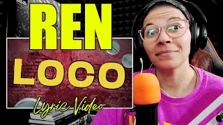 Ren - Loco (Official Lyric Video) | Reaction