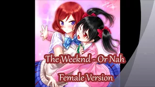 The Weeknd - Or Nah - Nightcore - Female Version