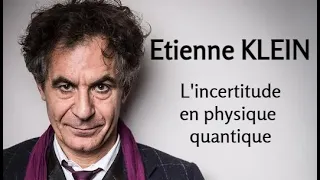 2022 - Etienne Klein - 1. L'incertitude en physique quantique (conférence)