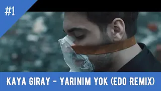 Kaya Giray - Yarınım Yok (Edo Remix) Hit!!!