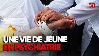 Une vie de jeune en psychiatrie : le dur quotidien des patients - Documentaire société - RTS