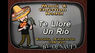 Mana & Christian Nodal - Te Llore Un Rio (Version Mariacheño Con Segunda Voz) Karaoke