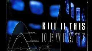 Kill II This - Deviate - Kill Your Gods HQ