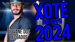 DIOVANE DOS TECLADOS XOTÃO 2024 AO VIVO