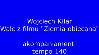Wojciech Kilar: Walc z filmu "Ziemia obiecana" - akompaniament tempo 140
