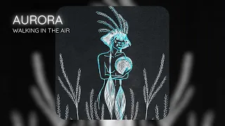 AURORA - Walking In The Air (Enhanced Acapella)