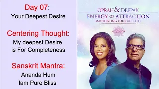 Day 07 | Energy of Attraction | 21 Day Meditation | Manifesting Your Best Life | Deepak & Oprah
