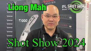 Liong Mah Shot Show 2024  A bunch of new knives !!   It’s insane !!