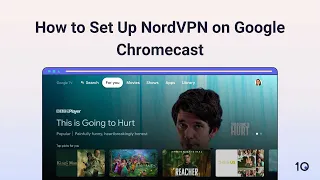 How to Set Up NordVPN On Google Chromecast