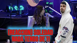 (REACCION) Soledad - Nada Tengo de Ti (En Vivo)