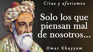 Las palabras más brillantes de Omar Khayyam. ¡Vale la pena considerarlo!