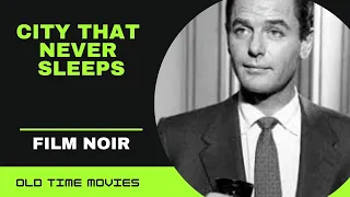 City That Never Sleeps (1953) [Film Noir] [Crime] [Drama]