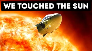 We touched the Sun for the first time in human history
