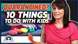 10 things to do with kids during the quarantine