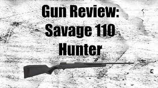 Gun Review: Savage 110 Hunter