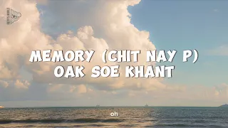 Oak Soe Khant - Memory (Chit nay p) [Lyrics]