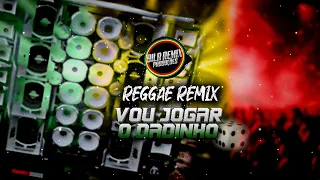 VOU JOGAR O DADINHO - REGGAE REMIX PROD. BILA REMIX