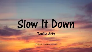 Tenille Arts - Slow It Down (Lyrics) - Love, Heartbreak & Everything In Between