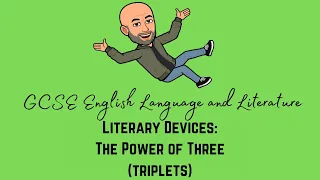 GCSE English Language and Literature Exam: Literary Devices - Power of Three (Triplets)