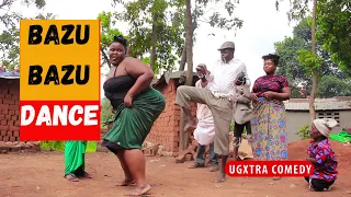 BAZU BAZU Dance : African Dance Comedy Video  (Ugxtra Comedy)