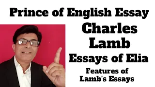 Charles Lamb as an Essayist, Prince of English Essay, Essays of Elia, Charles Lamb Famous Works