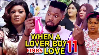 WHEN A LOVER BOY FINDS LOVE SEASON 11-(New Trending Movie) Destiny Etico 2023 Latest Nigerian Movie