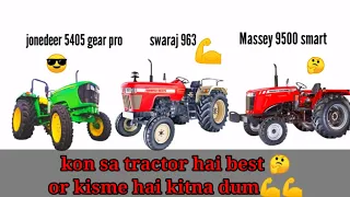 John Deere 5405 vs Swaraj 963 Fe vs Massey fargusan 9500 smart kaun sa tractor hai best