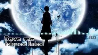 Save me - Hollywood Undead [Nightcore]