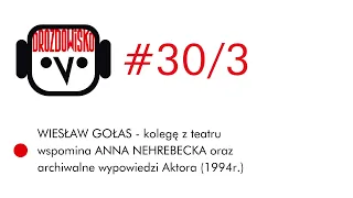 Wiesław Gołas ARCHIWALNIE i w pamięci Anny Nehrebeckiej (Drozdowisko #30/3)