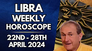 Libra Horoscope - Weekly Astrology - from 22nd - 28th April 2024