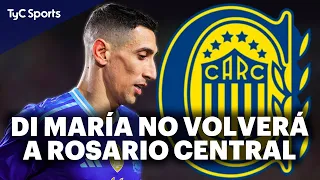 DI MARÍA NO VUELVE A ROSARIO 🔥 LAS  RAZONES POR LAS QUE FIDEO NO VOLVERÍA A CENTRAL EN JUNIO