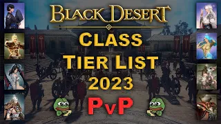 BDO | Ultimate Class Tier List 2023 | PvP Only | Detailed - 1v1 & 1vX & AoS & Siege and Node Wars |