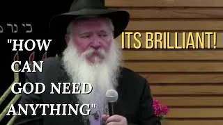 Man Confronts Rabbi Friedman: How Can You Say God Needs? - Rabbi Gives Brilliant Answer