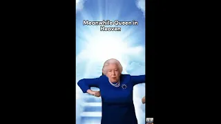 Meanwhile the Queen in heaven   #shorts ￼