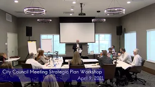 City Council Meeting Strategic Plan Workshop - April 9, 2021