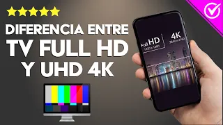 Televisores Full HD y UHD 4K: ¿Cuál es Mejor y qué Diferencias Tienen?