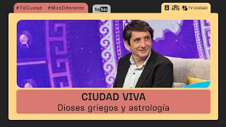 CiudadViva - El astrólogo Fabian Vignoli nos cuenta sobre los dioses griegos y los signos zodiacales