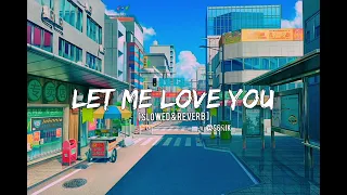 Let me love you - Dj snake|Justin bieber |[Slowed Reverb] |With Lofi|@S6NIK_66 |