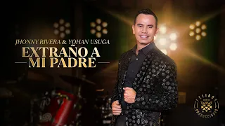 Extraño A Mi Padre - Jhonny Rivera, Yohan Úsuga (Video Oficial)