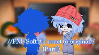 //FNF Soft AU react to original//(Part 1)