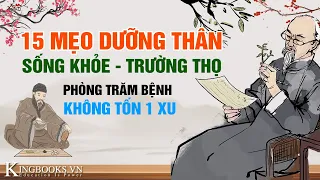 15 MẸO DƯỠNG THÂN SỐNG KHỎE - PHÒNG BÁCH BỆNH - QUÝ HƠN VÀNG | KINGBOOKS