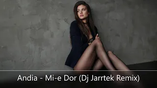 Andia - Mi-e Dor (Dj Jarrtek Remix)