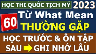 Thi Quốc Tịch Mỹ 2023 - 60 Từ Vựng What Mean THƯỜNG GẶP Trong Đơn N400 (Vừa học và vừa ôn)