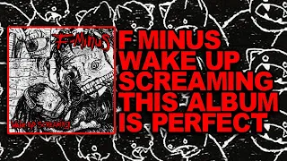 Wake Up Screaming Is One Of The Best Punk Rock Albums I Have Ever Heard - F Minus Album Review