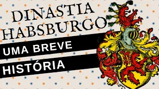 BREVE HISTÓRIA DA DINASTIA HABSBURGO