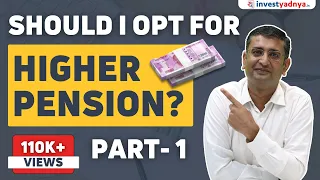 Should you OPT for Higher Pension? (Part 1) EPF Higher Pension explained | CA Yogesh Katariya