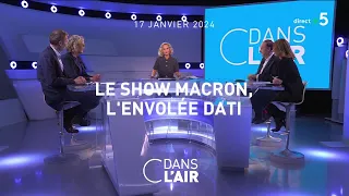 Le show Macron, l'envolée Dati #cdanslair 19.01.2024