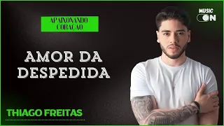 THIAGO FREITAS - AMOR DA DESPEDIDA